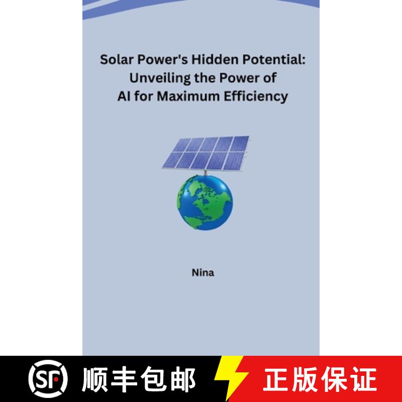 【3-4周达】Solar Power's Hidden Potential: Unveiling the Power of AI for Maximum Efficiency [9783384231437]