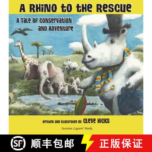 【3-4周达】A Rhino To The Rescue: A Tale Of Conservation And Adventure [9780991357192]