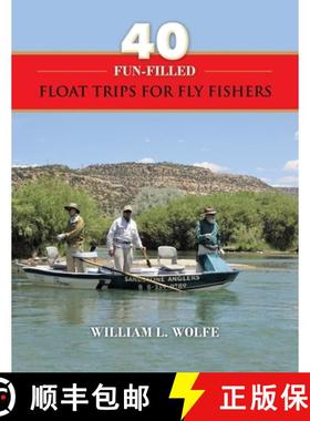 【3-4周达】40 Fun-filled Float Trips for Fly Fishers [9781545672099]