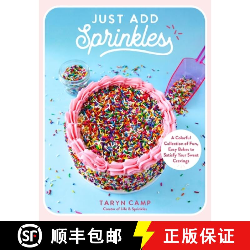 【3-4周达】Just Add Sprinkles: A Colorful Collection of Fun, Easy Bakes to Satisfy Your Sweet Cravings [9798890031723]