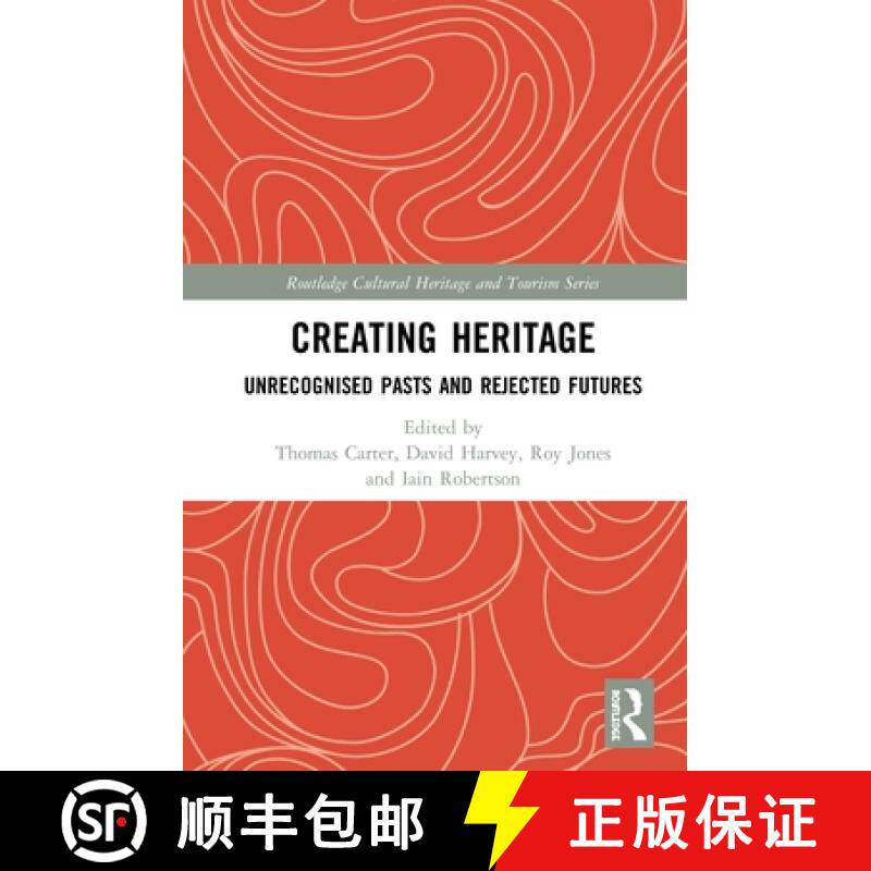 【3-4周达】Creating Heritage: Unrecognised Pasts and Rejected Futures [9780815347927]