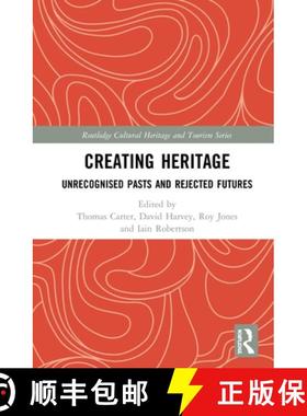 【3-4周达】Creating Heritage: Unrecognised Pasts and Rejected Futures [9780815347927]