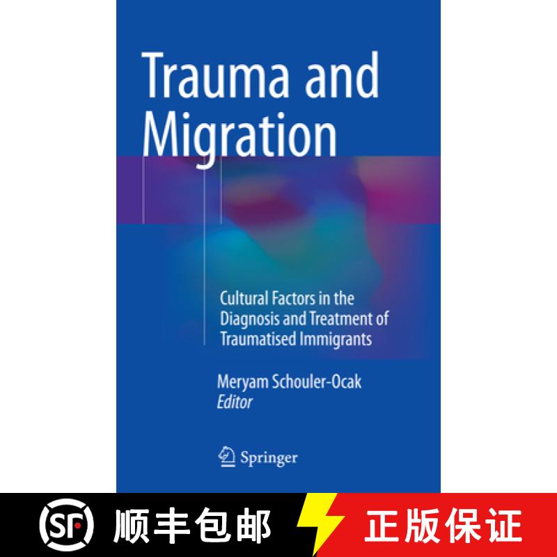 【3-4周达】Trauma and Migration: Cultural Factors in the Diagnosis and Treatment of Traumatised Immig... [9783319350103]