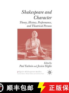 【3-4周达】Shakespeare and Character: Theory, History, Performance, and Theatrical Persons (1st ed. 2... [9781349364398]