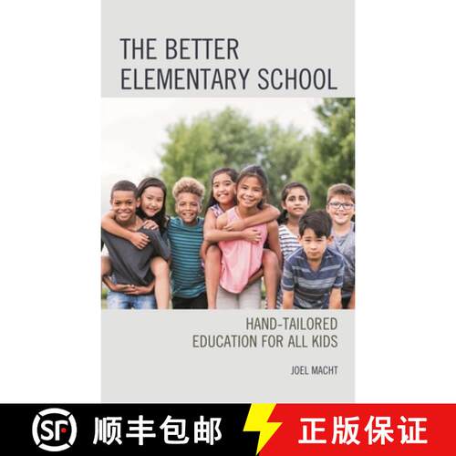 【3-4周达】The Better Elementary School : Hand-Tailored Education for All Kids [9781475866469]