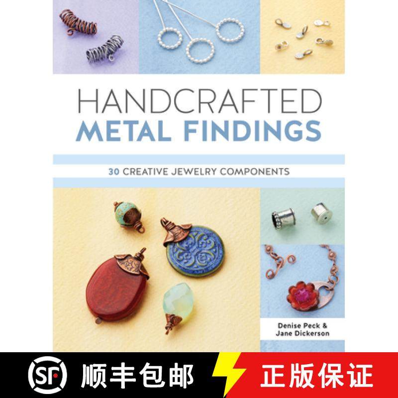 【3-4周达】Handcrafted Metal Findings: 30 Creative Jewelry Components [9781620336953]