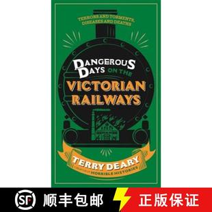 【3-4周达】Dangerous Days on the Victorian Railways: Feuds, Frauds, Robberies and Riots [9781780226361]