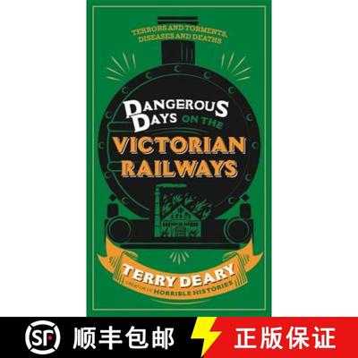 【3-4周达】Dangerous Days on the Victorian Railways: Feuds, Frauds, Robberies and Riots [9781780226361]