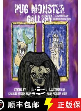 预订 Pug Monster Gallery: A Very Unscary Coloring Story Book [9781734934649]