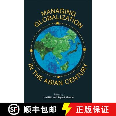 【3-4周达】Managing Globalization in the Asian Century: Essays in Honour of Prema-Chandra Athukorala [9789814762274]