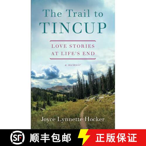 【3-4周达】The Trail to Tincup : Love Stories at Life's End [9781631523410]