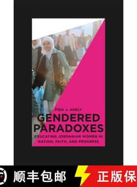 【3-4周达】Gendered Paradoxes: Educating Jordanian Women in Nation, Faith, and Progress [9780226006918]