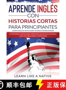 【3-4周达】Aprende Ingles con Historias Cortas para Principiantes [Learn English With Short Stories f... [9781913907952]