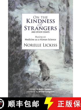 【3-4周达】On the Kindness of Strangers and other essays: Musing on Medicine as  Human Science [9780975640647]