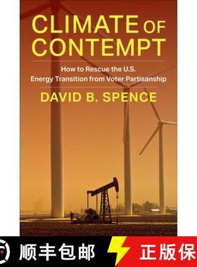 【3-4周达】Climate of Contempt: How to Rescue the U.S. Energy Transition from Voter Partisanship [9780231217088]