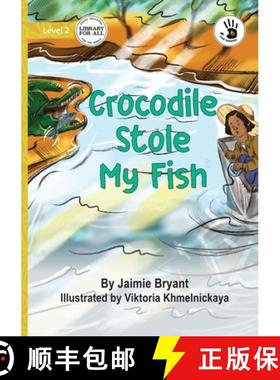 预订 Crocodile Stole My Fish - Our Yarning [9781923207721]