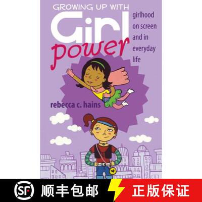 【3-4周达】精装 Growing Up With Girl Power : Girlhood On Screen and in Everyday Life [9781433111396]