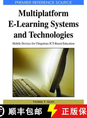 【3-4周达】Multiplatform E-Learning Systems and Technologies: Mobile Devices for Ubiquitous ICT-Based... [9781605667034]