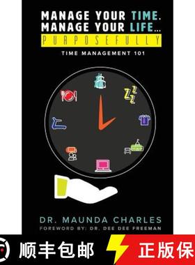 【3-4周达】Manage Your Time, Manage Your Life...Purposefully: Time Management 101 [9780578503592]