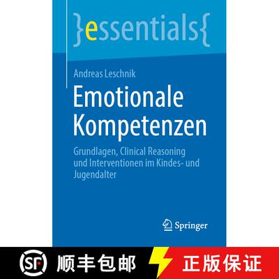 【3-4周达】Emotionale Kompetenzen : Grundlagen, Clinical Reasoning und Interventionen im Kindes- und ... [9783658345662]