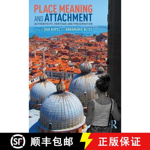 【3-4周达】Place Meaning and Attachment: Authenticity, Heritage and Preservation [9780367232658]