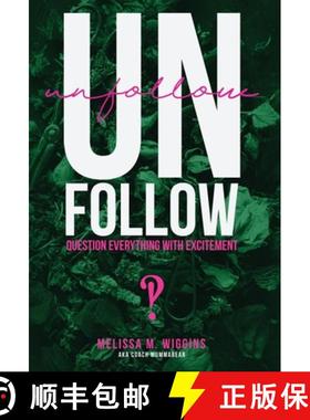 【3-4周达】UnFollow: Question EVERYTHING With Excitement [9781959955252]