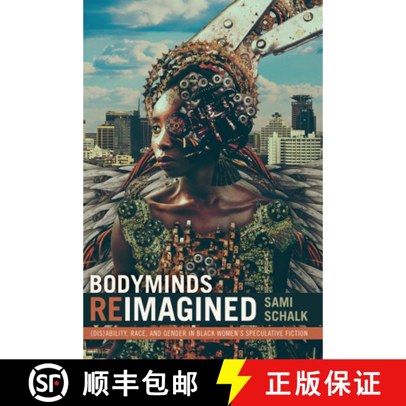 【3-4周达】Bodyminds Reimagined: (Dis)Ability, Race, and Gender in Black Women's Speculative Fiction [9780822370888]