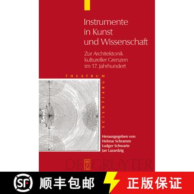 【3-4周达】精装 Instrumente in Kunst und Wissenschaft – Zur Architektonik kultureller Grenzen im 17.... [9783110183382]