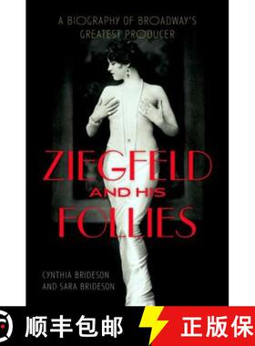 【3-4周达】Ziegfeld and His Follies: A Biography of Broadway's Greatest Producer [9780813160887]