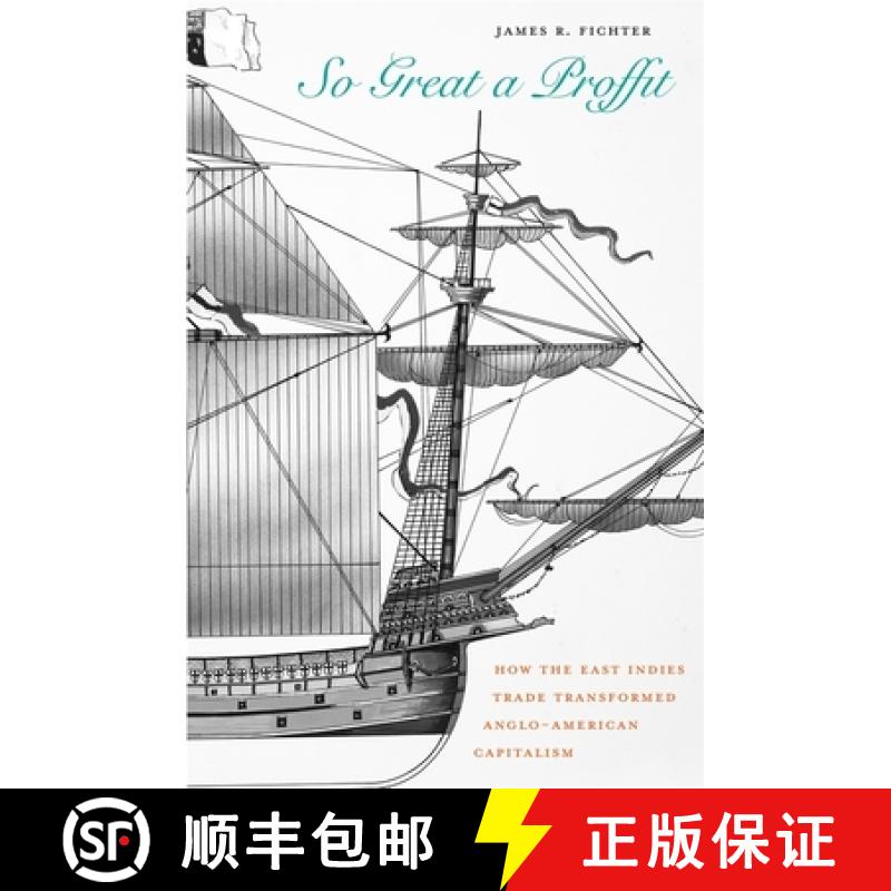 【3-4周达】So Great a Proffit: How the East Indies Trade Transformed Anglo-American Capitalism [9780674050570]