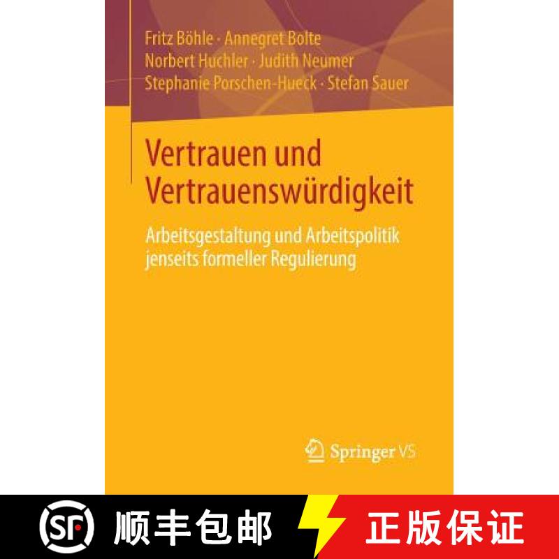 【3-4周达】Vertrauen und Vertrauenswürdigkeit : Arbeitsgestaltung und Arbeitspolitik jenseits formel... [9783658026578]
