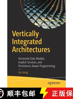 【3-4周达】Vertically Integrated Architectures : Versioned Data Models, Implicit Services, and Persis... [9781484242513]