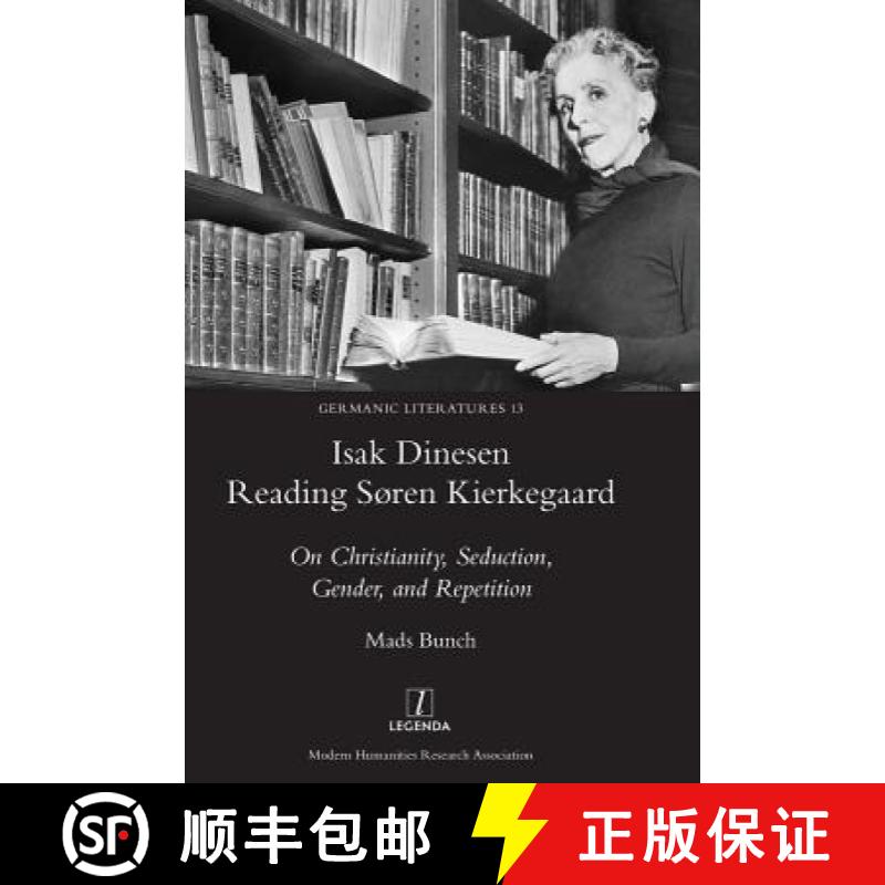 【2-3周达】Isak Dinesen Reading Søren Kierkegaard: On Christianity, Seduction, Gender, and Repetition [9781781884935]