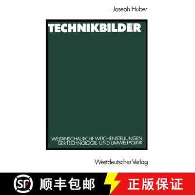 【3-4周达】Technikbilder : Weltanschauliche Weichenstellungen der Technologie- und Umweltpolitik [9783531120102]