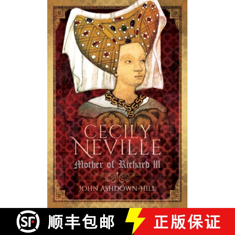 【3-4周达】Cecily Neville: Mother of Richard III [9781399078382]
