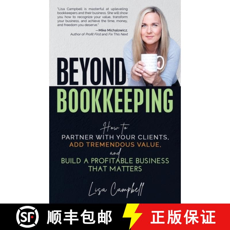 【3-4周达】Beyond Bookkeeping: How to Partner with Your Clients, Add Tremendous Value, and Build a Pr... [9781952654275]