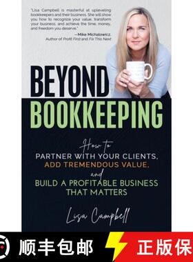 【3-4周达】Beyond Bookkeeping: How to Partner with Your Clients, Add Tremendous Value, and Build a Pr... [9781952654275]
