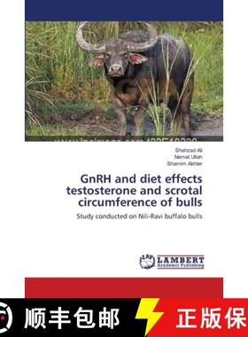 预订 GnRH and diet effects testosterone and  scrotal circumference of bulls [9783659154973]