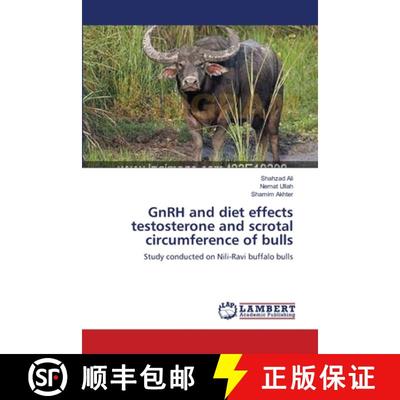 预订 GnRH and diet effects testosterone and  scrotal circumference of bulls [9783659154973]