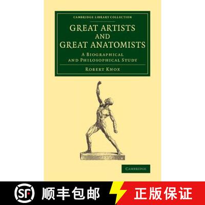【3-4周达】Great Artists and Great Anatomists: A Biographical and Philosophical Study - Great Artists... [9781108065283]