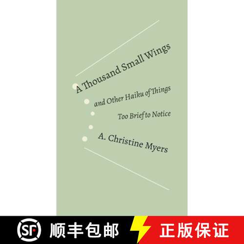 【3-4周达】A Thousand Small Wings: and Other Haiku of Things Too Brief to Notice [9781300905189]