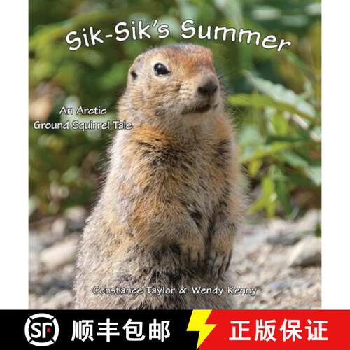 【3-4周达】精装 Sik-Sik's Summer: An Arctic Ground Squirrel Tale [9781954896161]