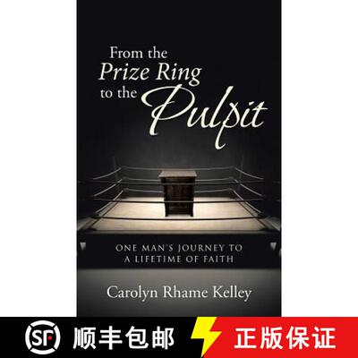 【3-4周达】From the Prize Ring to the Pulpit: One Man's Journey to a Lifetime of Faith [9781512727449]