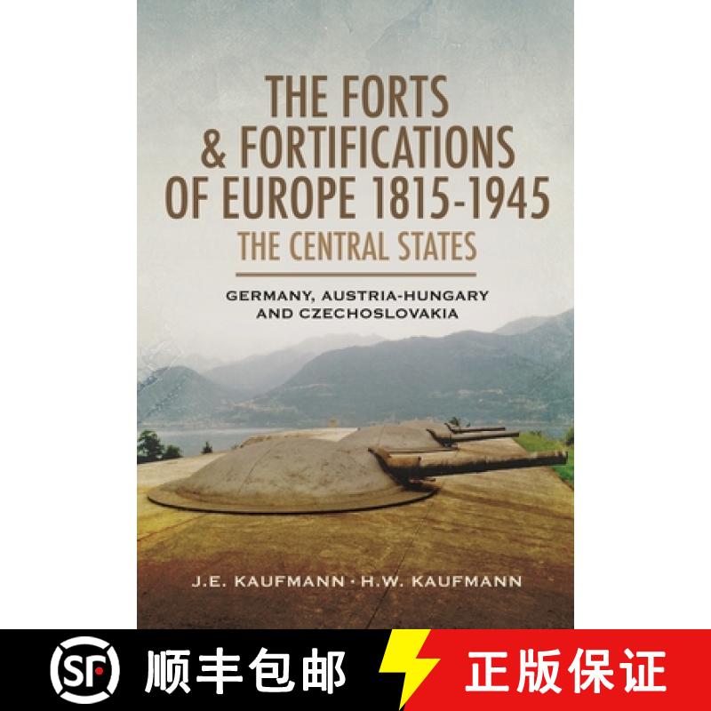 【3-4周达】The Forts and Fortifications of Europe, 1815-1945: The Central States: Germany, Austria-Hu... [9781526796936]