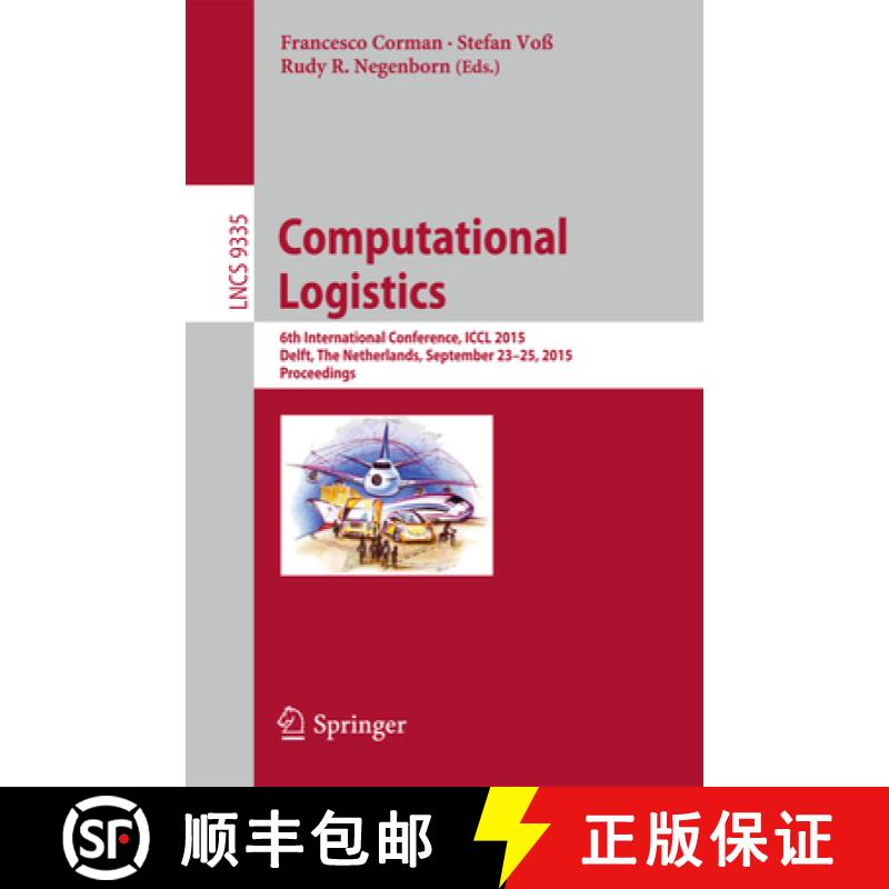 【3-4周达】Computational Logistics: 6th International Conference, ICCL 2015, Delft, the Netherlands, ... [9783319242637]