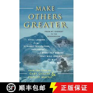 【3-4周达】Make Others Greater: From Mt. Everest to the Boardroom: Vital Lessons from Dynamic Innovat... [9780988807723]