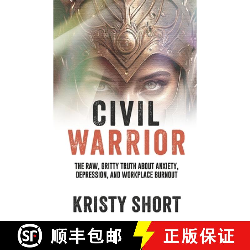 【3-4周达】Civil Warrior: The Raw, Gritty Truth about Anxiety, Depression, and Workplace Burnout [9798317806118]