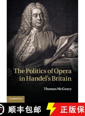 【3-4周达】The Politics of Opera in Handel's Britain [9781107009882]