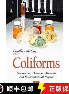 【3-4周达】Coliforms: Occurrence, Detection Methods and Environmental Impact [9781634835428]