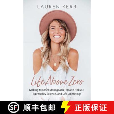 【3-4周达】Life Above Zero: Making Mindset Manageable, Health Holistic, Spirituality Science and Life... [9781764037419]